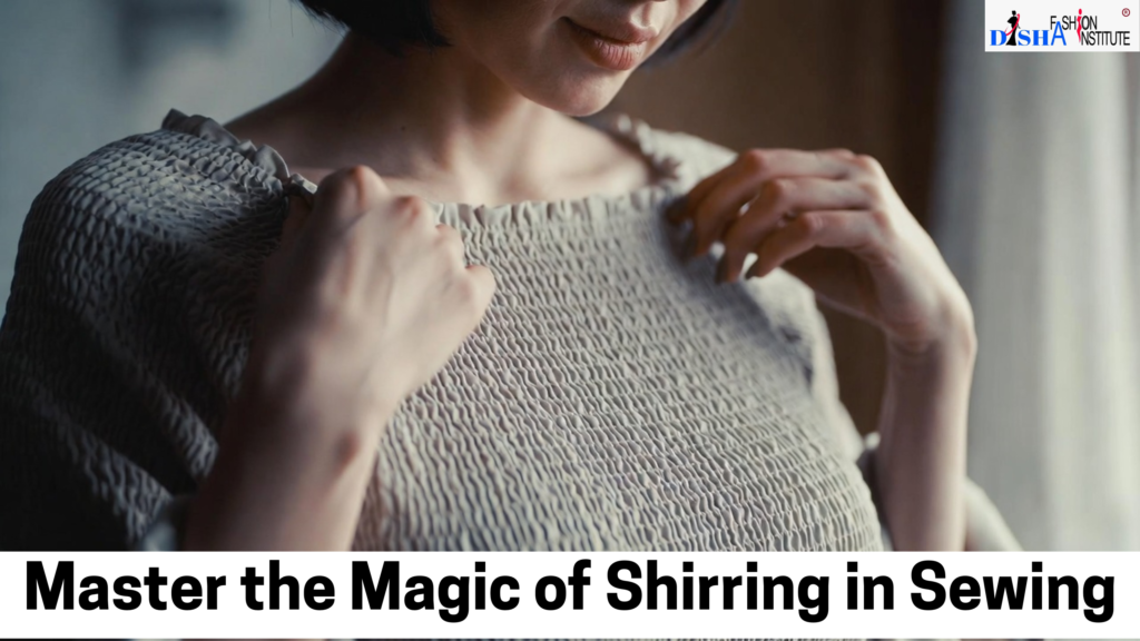 Master the Magic of Shirring in Sewing